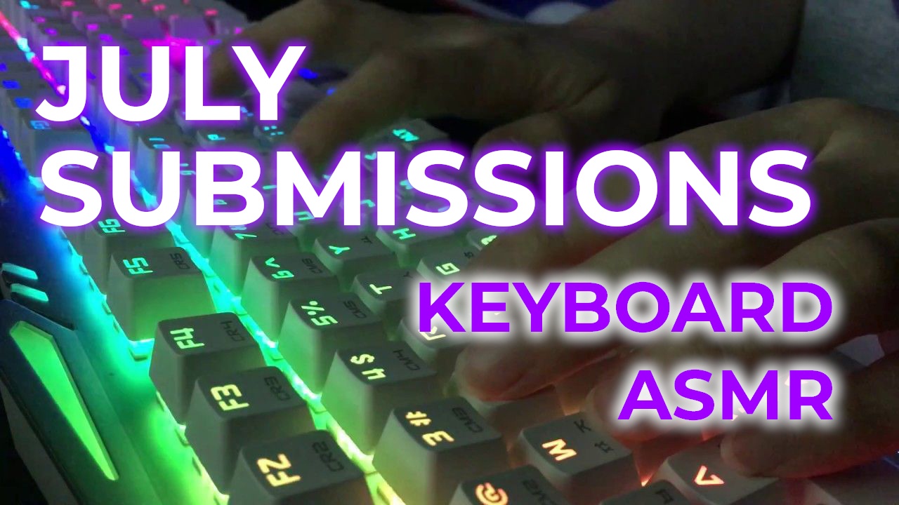 July Submissions Keyboard ASMR - Phoenix Taskforce